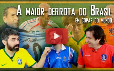 Escolhe ou Morre – A maior derrota da Seleção Brasileira em Copas do Mundo