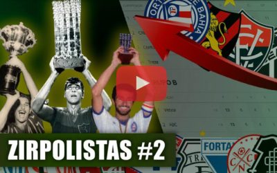 Zirpolistas 2 – As melhores campanhas dos clubes do Nordeste no Brasileirão