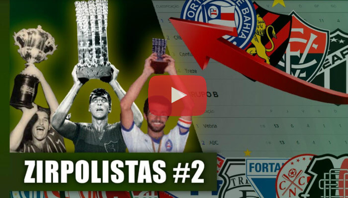Zirpolistas 2 – As melhores campanhas dos clubes do Nordeste no Brasileirão