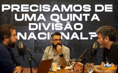 Vídeo: O Campeonato Brasileiro precisa ter uma quinta divisão? Debate aberto…